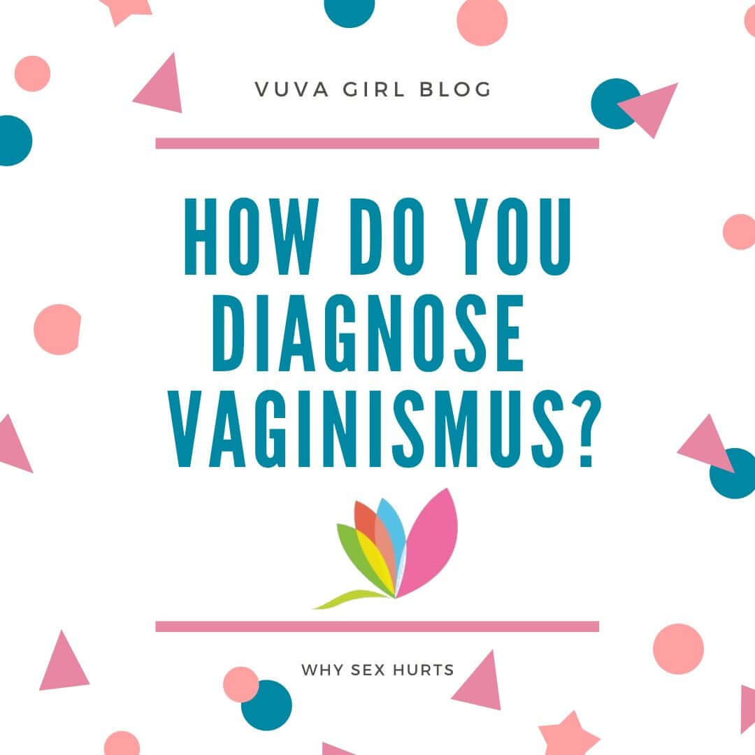 How Do You Diagnose Vaginismus?