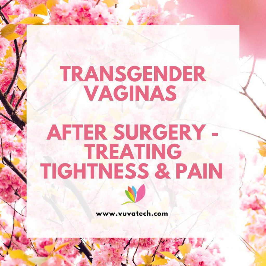 Treating Tightness and Pain After Trans Surgery VuVatech