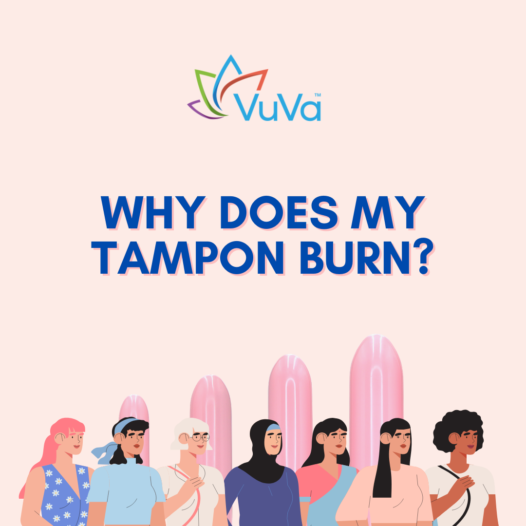Why Does My Tampon Burn?
