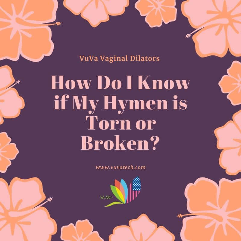 How Do I Know if My Hymen is Torn or Broken?