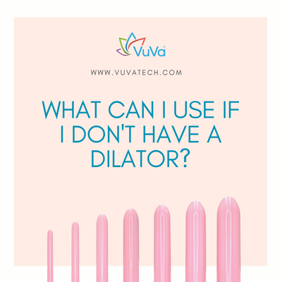 What can I use if I don't have a dilator?