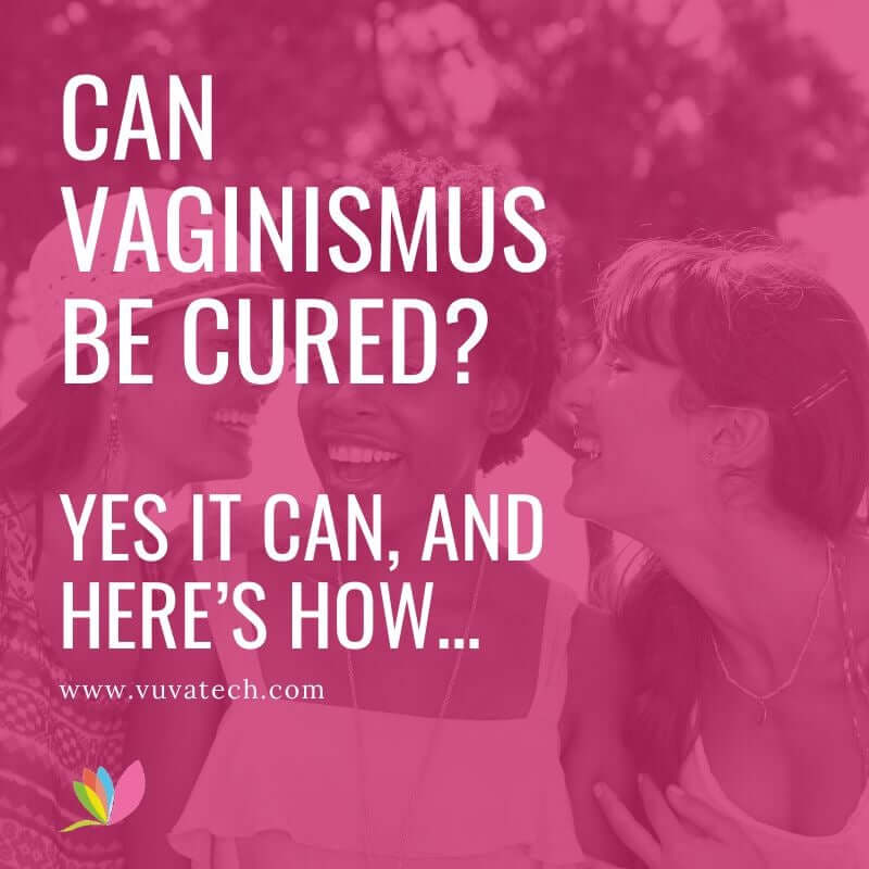 Can Vaginismus be Cured? Yes it Can, and Here’s How…