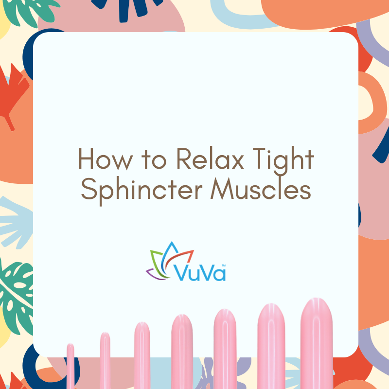 How to Relax Tight Sphincter Muscles