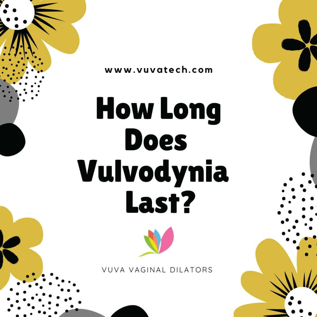 How Long Does Vulvodynia Last?