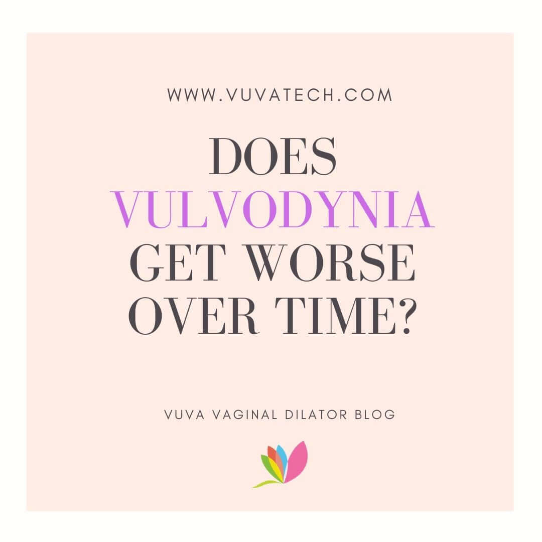 Does Vulvodynia Get Worse Over Time?