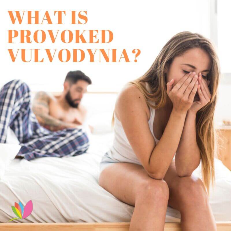 What is Provoked Vestibulodynia and Could You Have it?