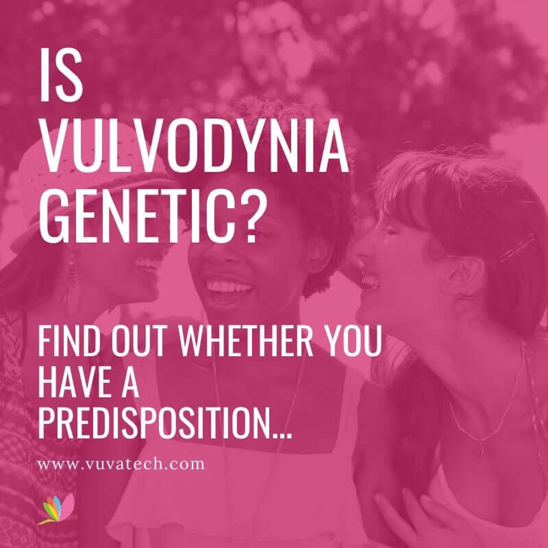 Is Vulvodynia Genetic? Find Out Whether You Have a Predisposition…