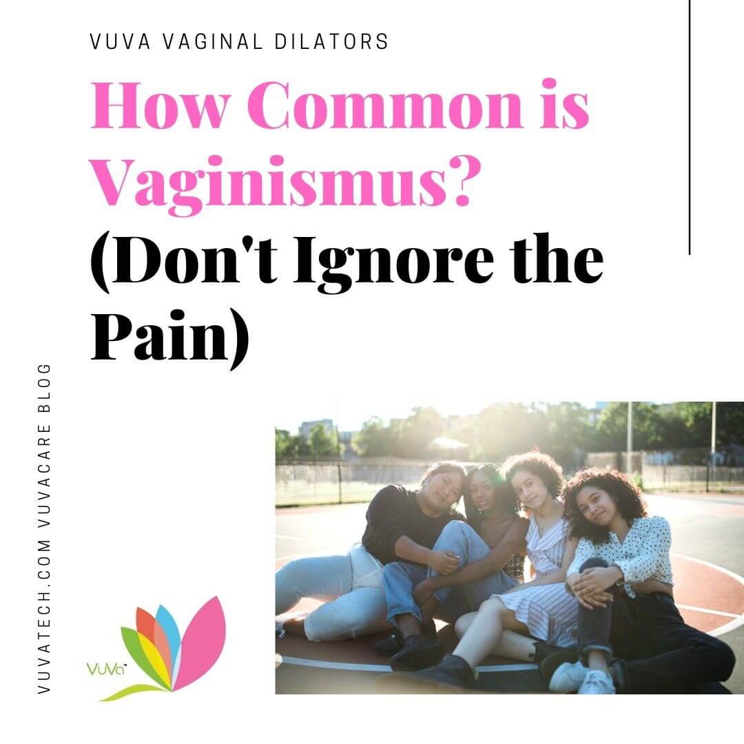 How Common is Vaginismus? (Don't Ignore the Pain)