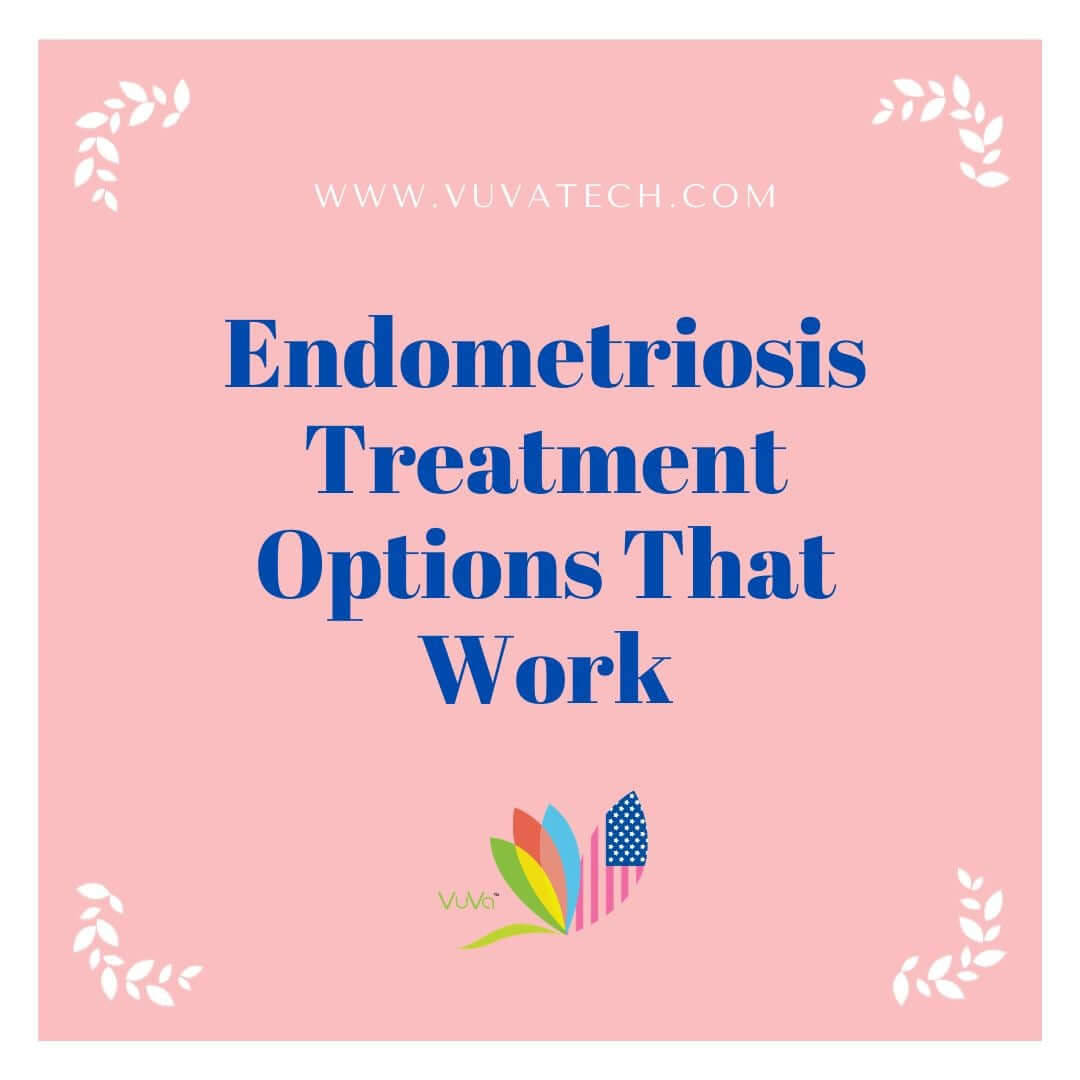 Endometriosis Treatment Options That Work Natural Endometriosis Treatments That You’ll Love  Endometriosis Treatment the Natural Way
