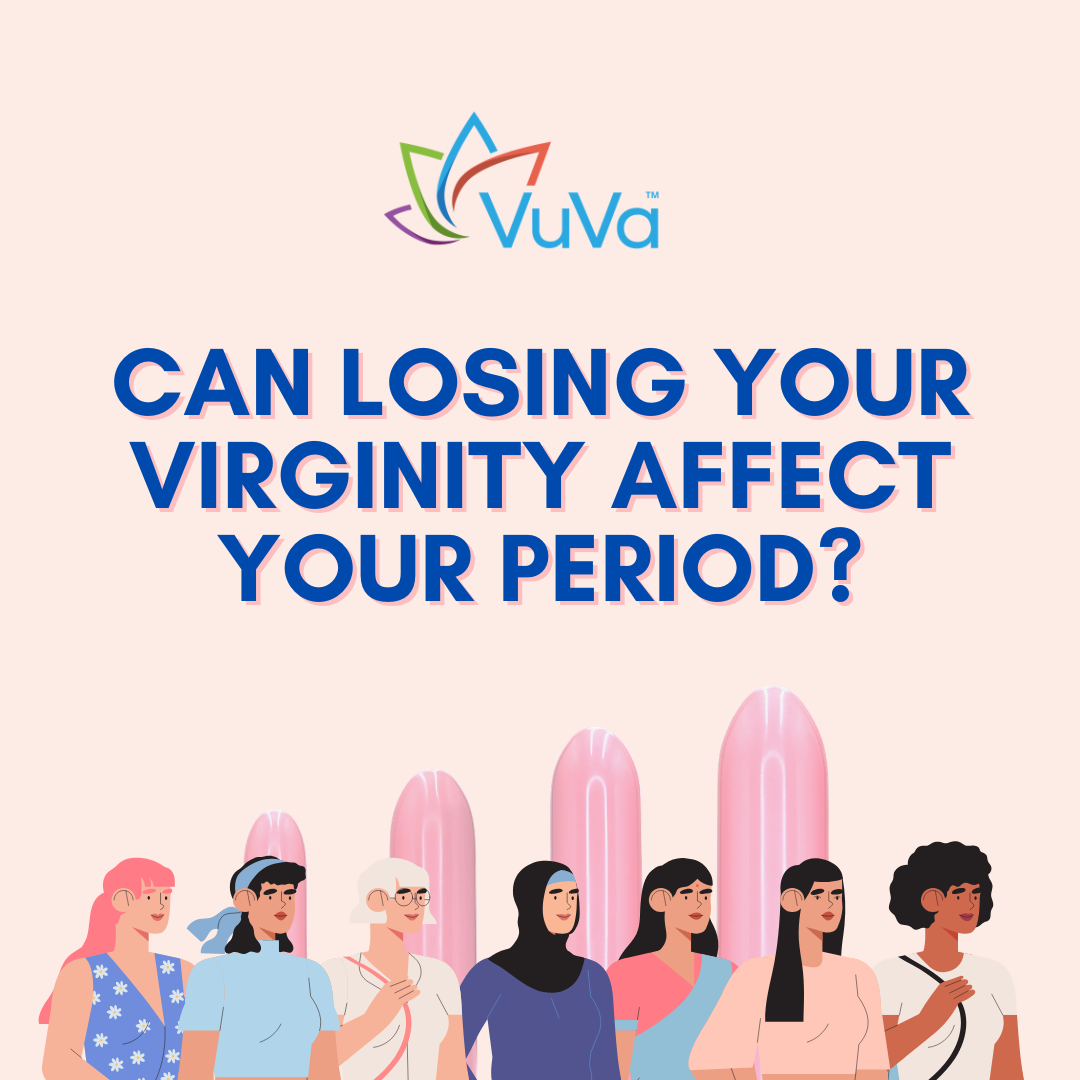 Can Losing Your Virginity Affect Your Period
