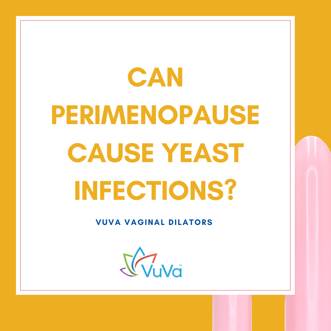 Can Perimenopause Cause Yeast Infections? 