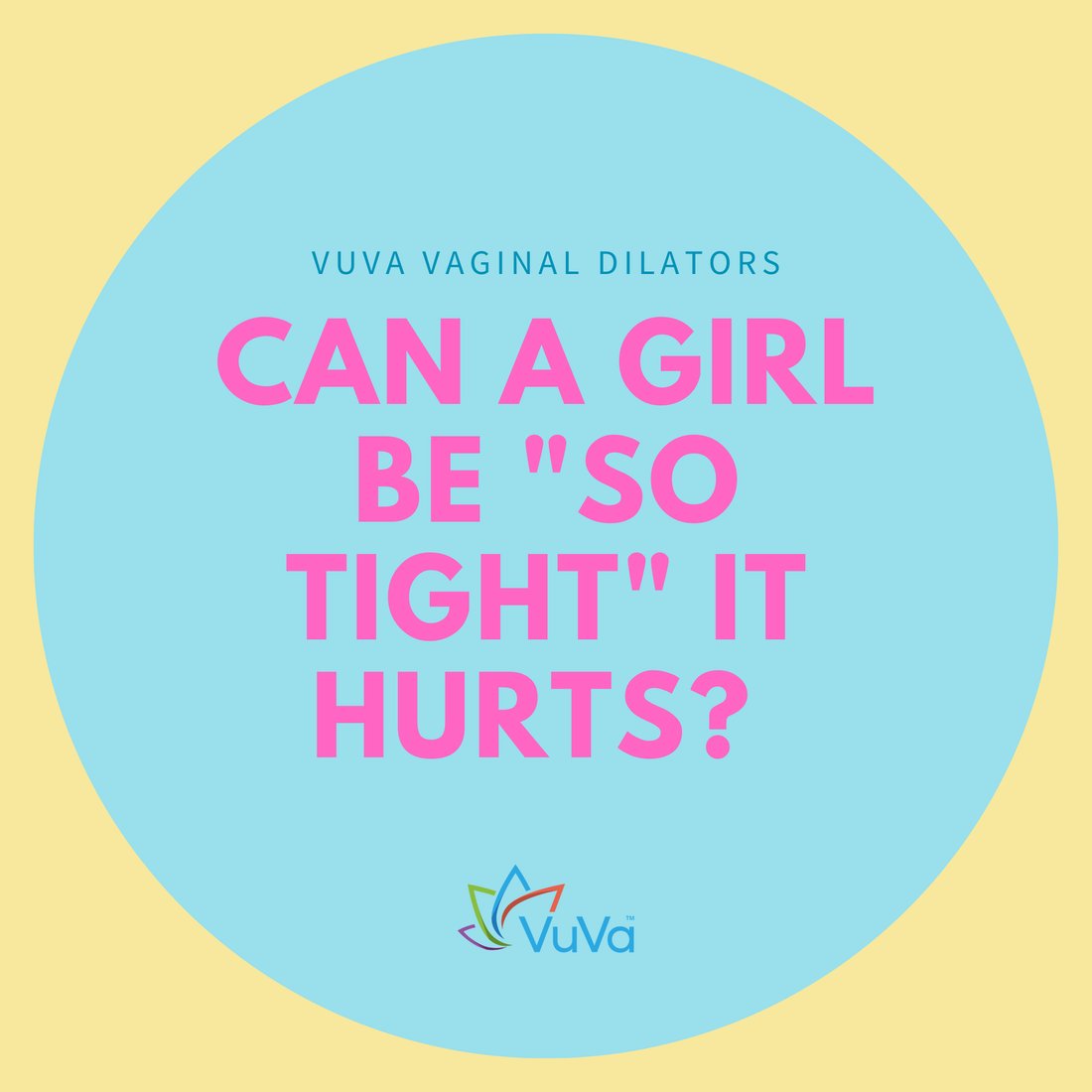 Can a Girl Be "So Tight" It Hurts? Let’s Clear Up the Myths