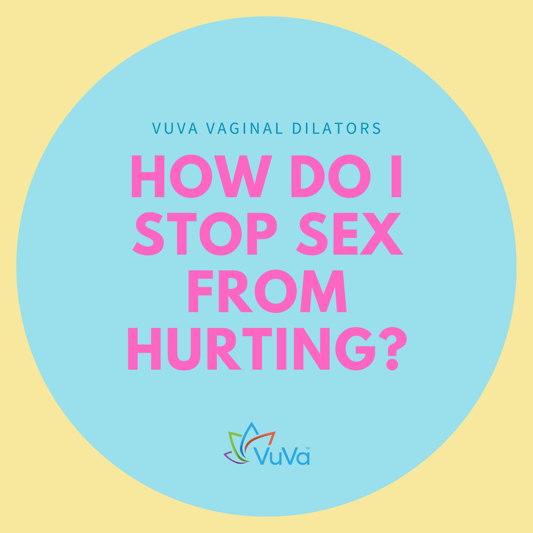 How Do I Stop Sex From Hurting? 5 Science-Backed Ways to Reclaim Intimacy