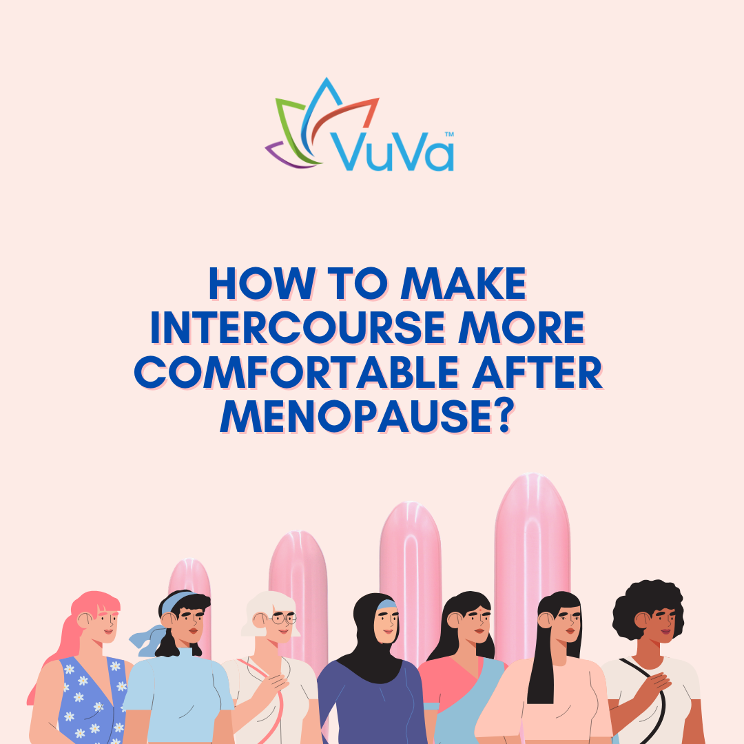 How to Make Intercourse More Comfortable After Menopause?