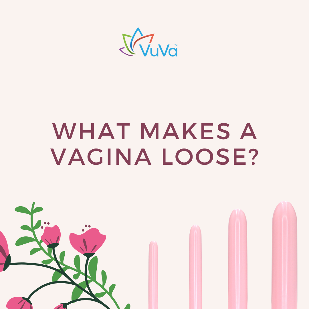 What Makes a Vagina Loose?