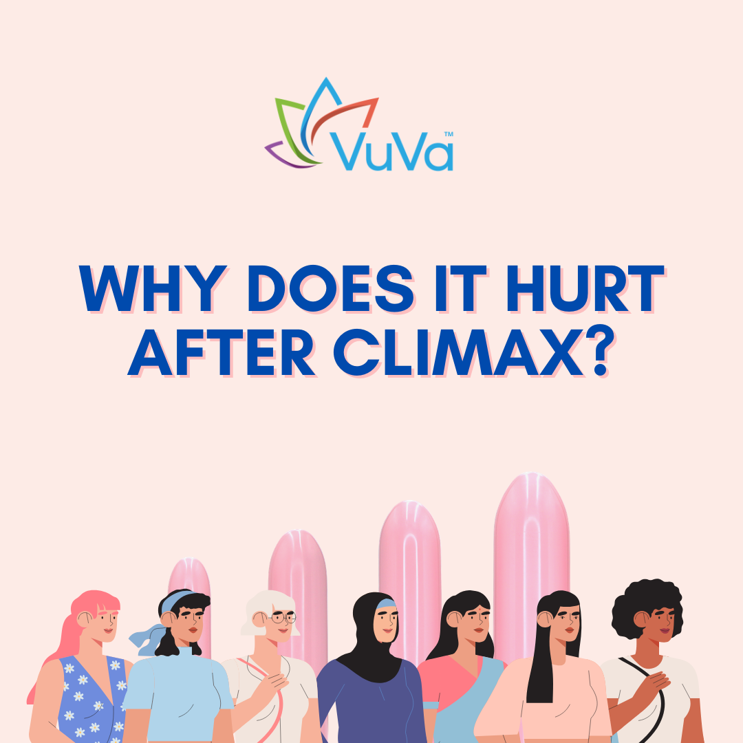 Why Does It Hurt After Climax?