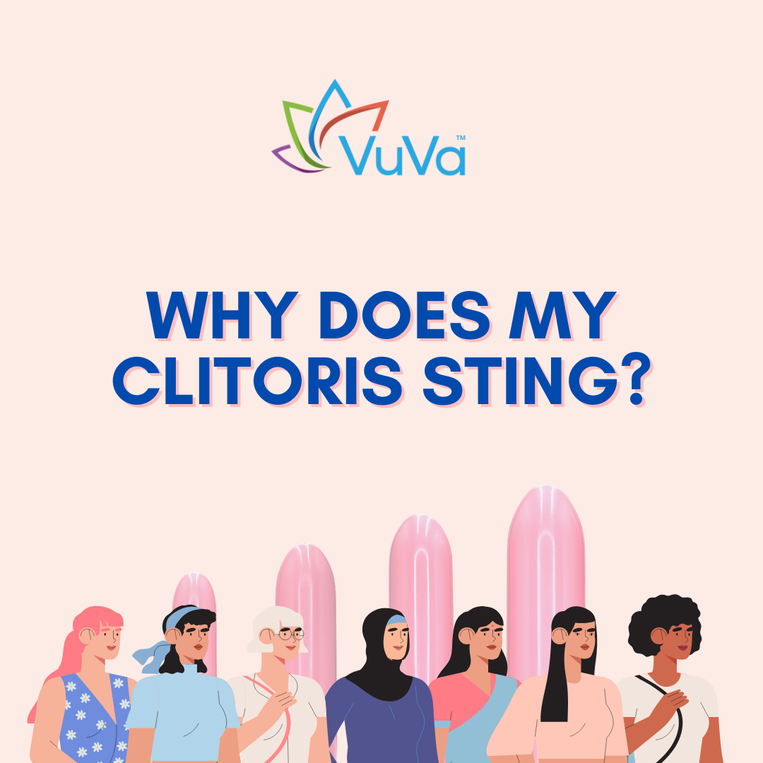 Why Does My Clitoris Sting? Causes, Relief, and When to Worry