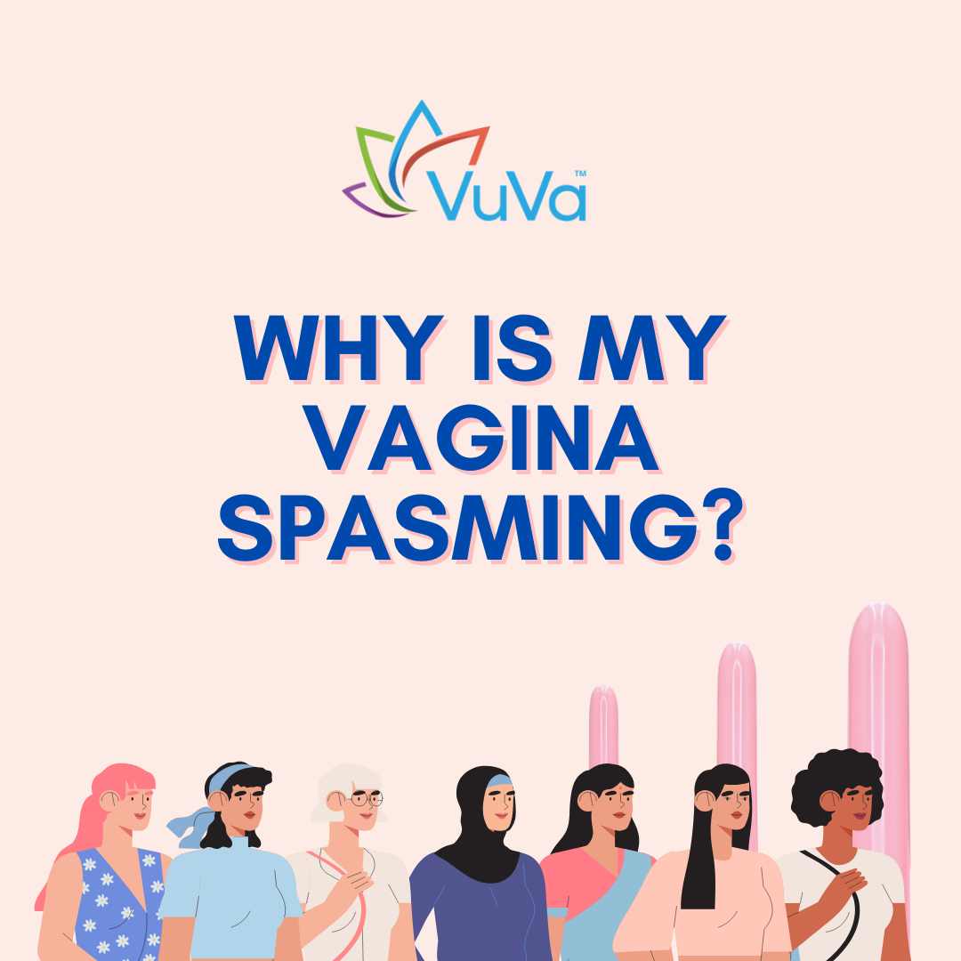 Why Is My Vagina Spasming