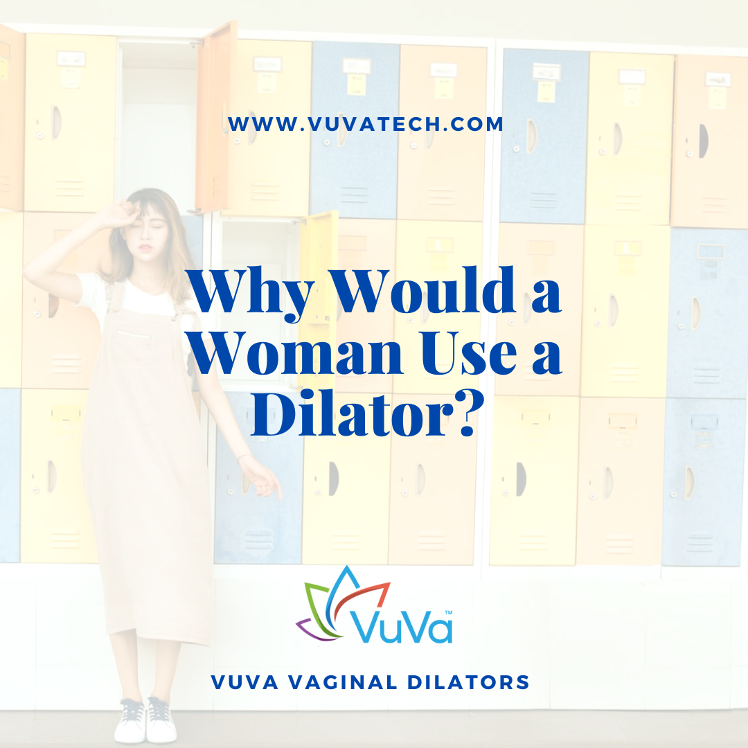 Why Would a Woman Use a Dilator? Facts, Uses & What to Expect