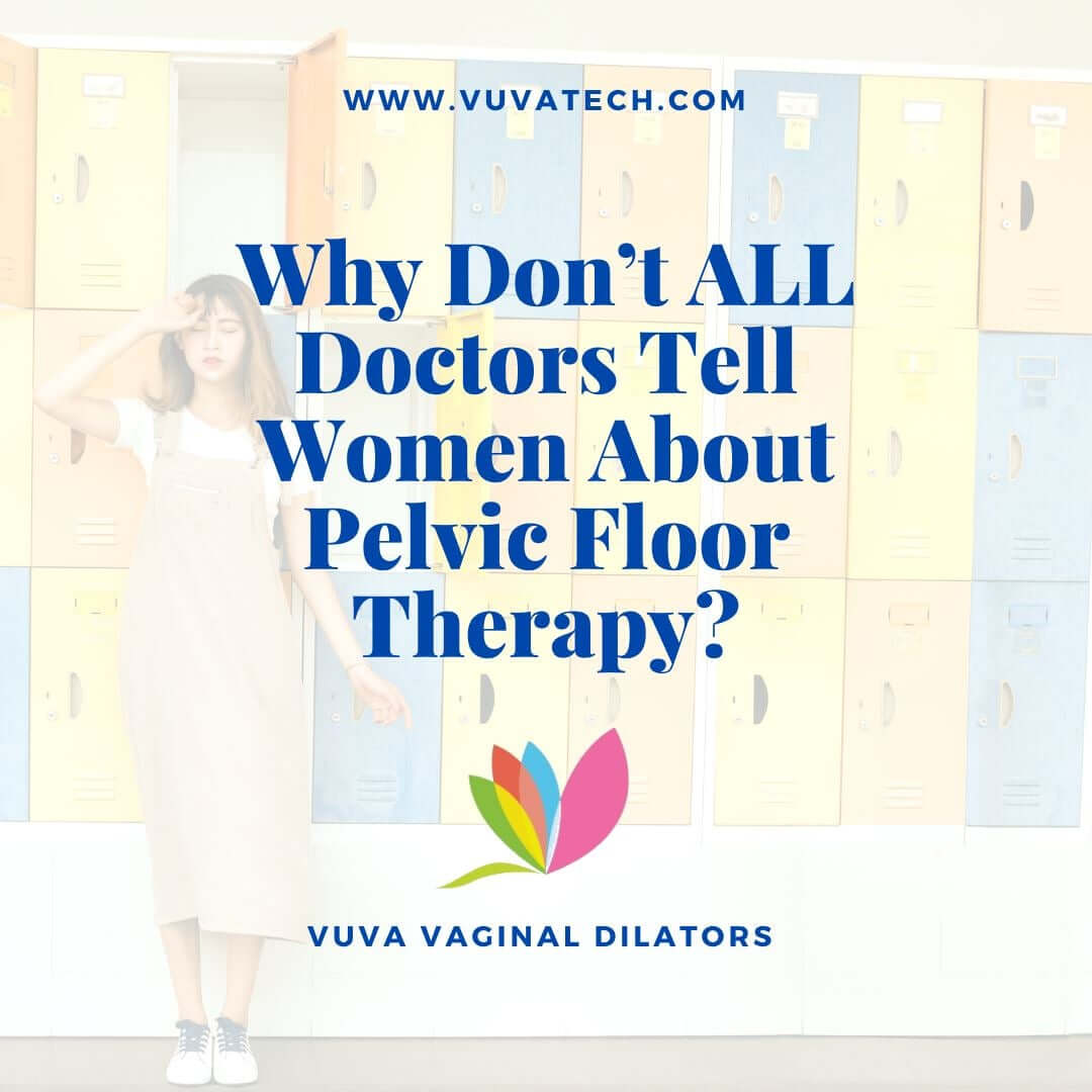 Why Don’t ALL Doctors Tell Women About Pelvic Floor Therapy?