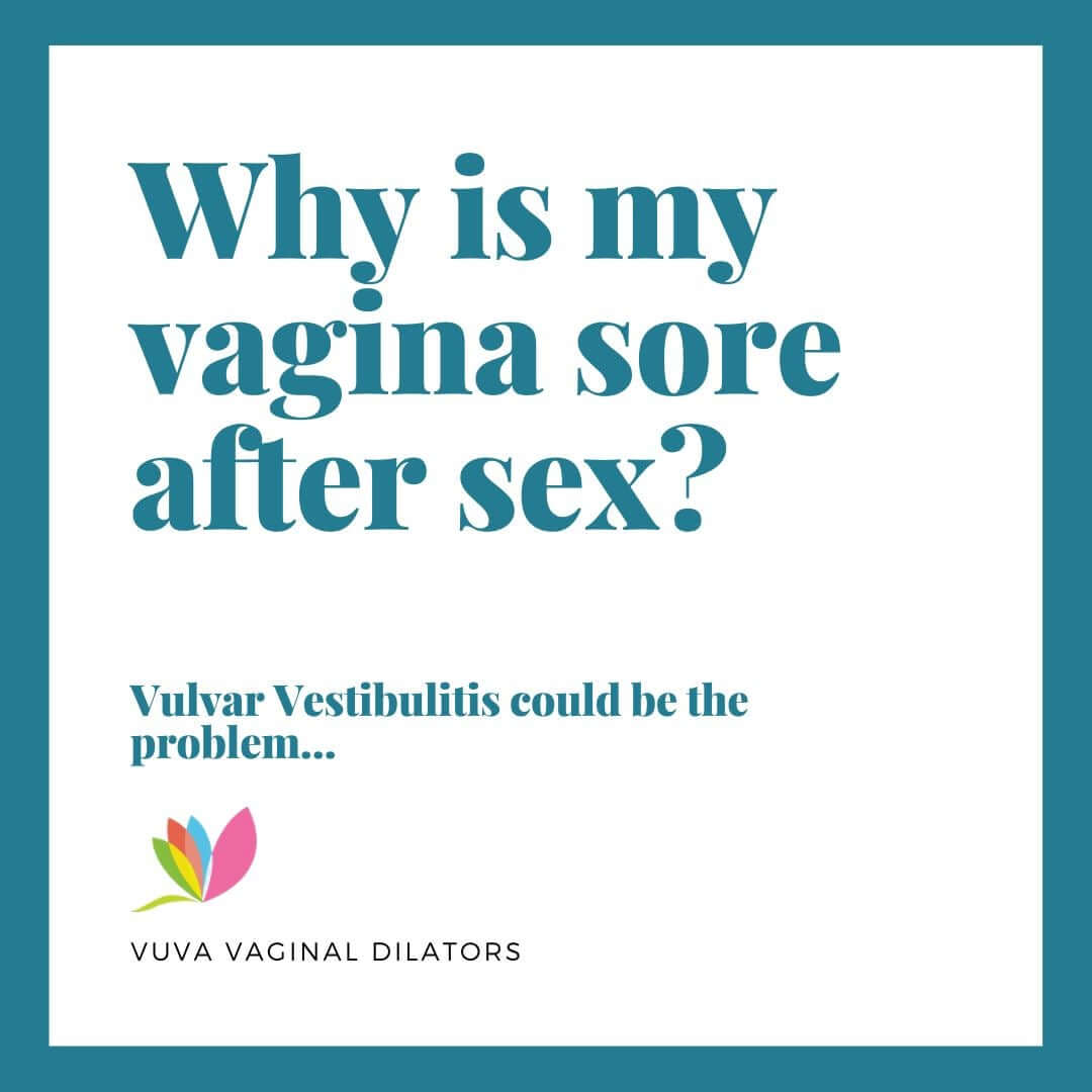 Why is my vagina sore after sex? Vulvar Vestibulitis could be the problem…