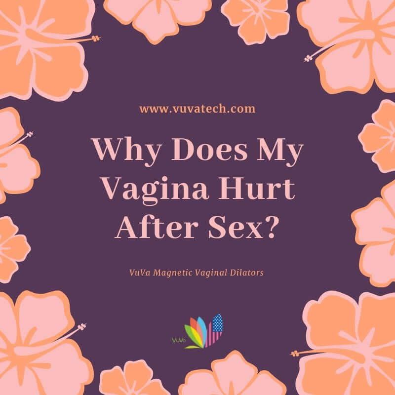 Why Does My Vagina Hurt After Sex?