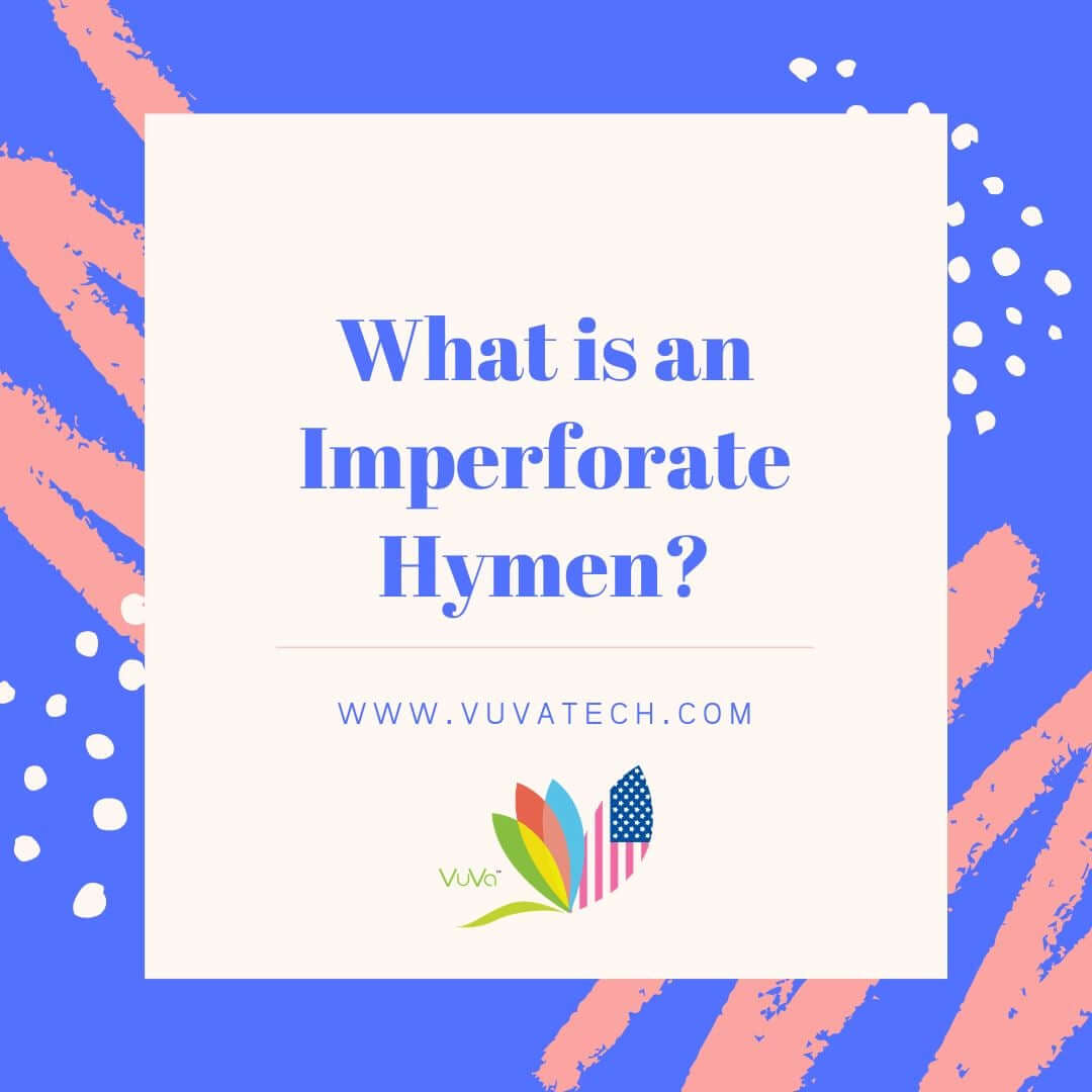 What is an Imperforate Hymen? How do you treat it?