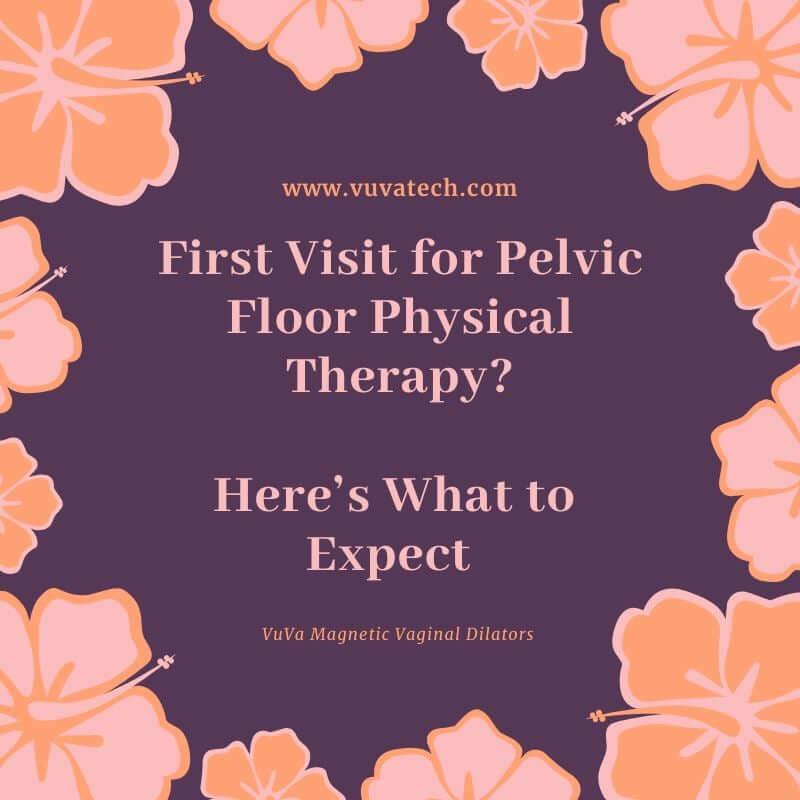 First Visit for Pelvic Floor Physical Therapy? Here’s What to Expect