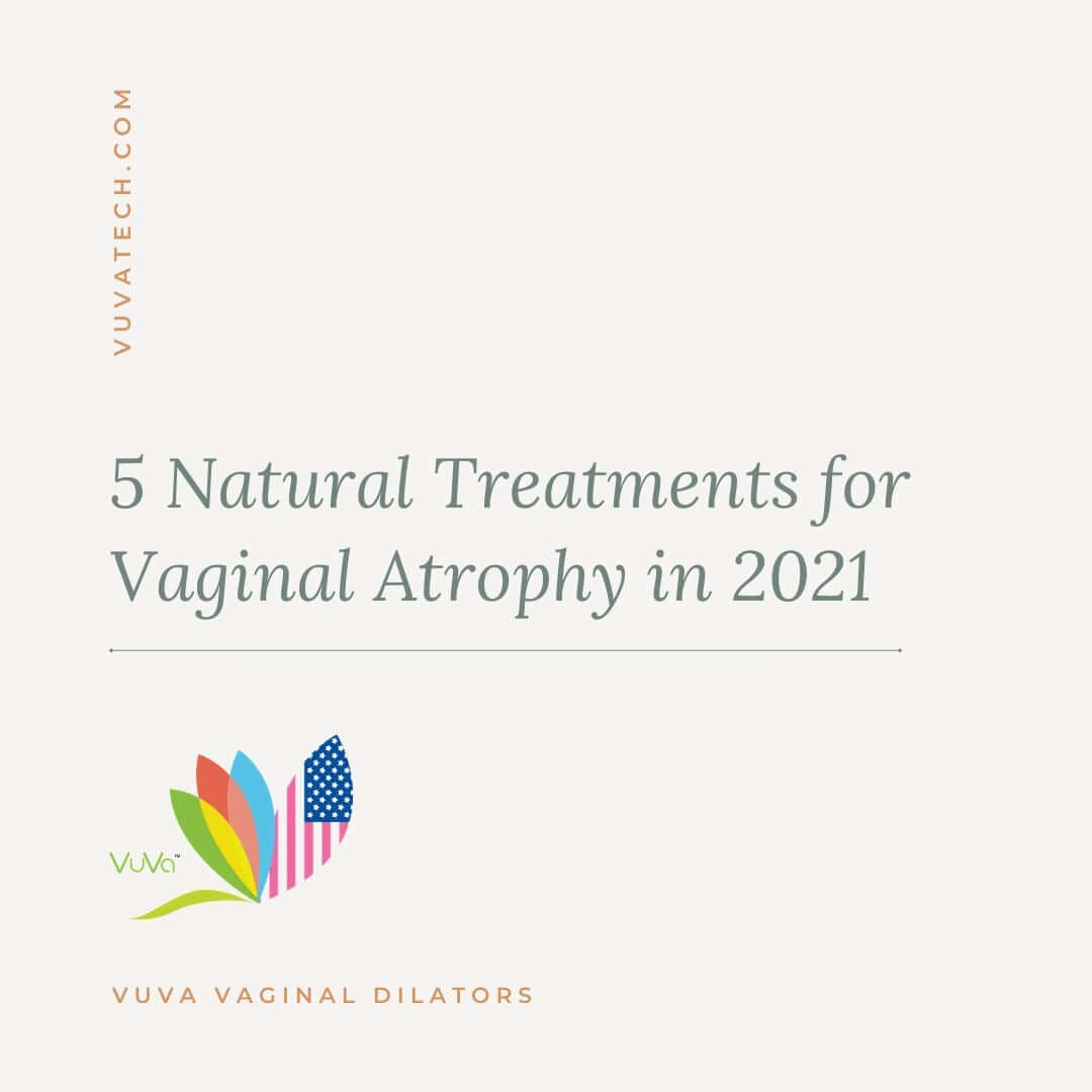 Natural treatments for vaginal atrophy and pelvic floor wellness