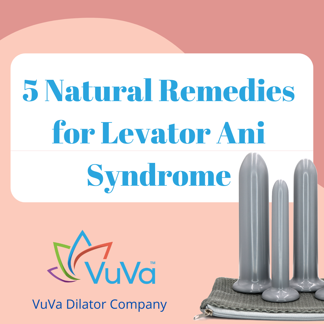 5 Natural Remedies for Levator Ani Syndrome