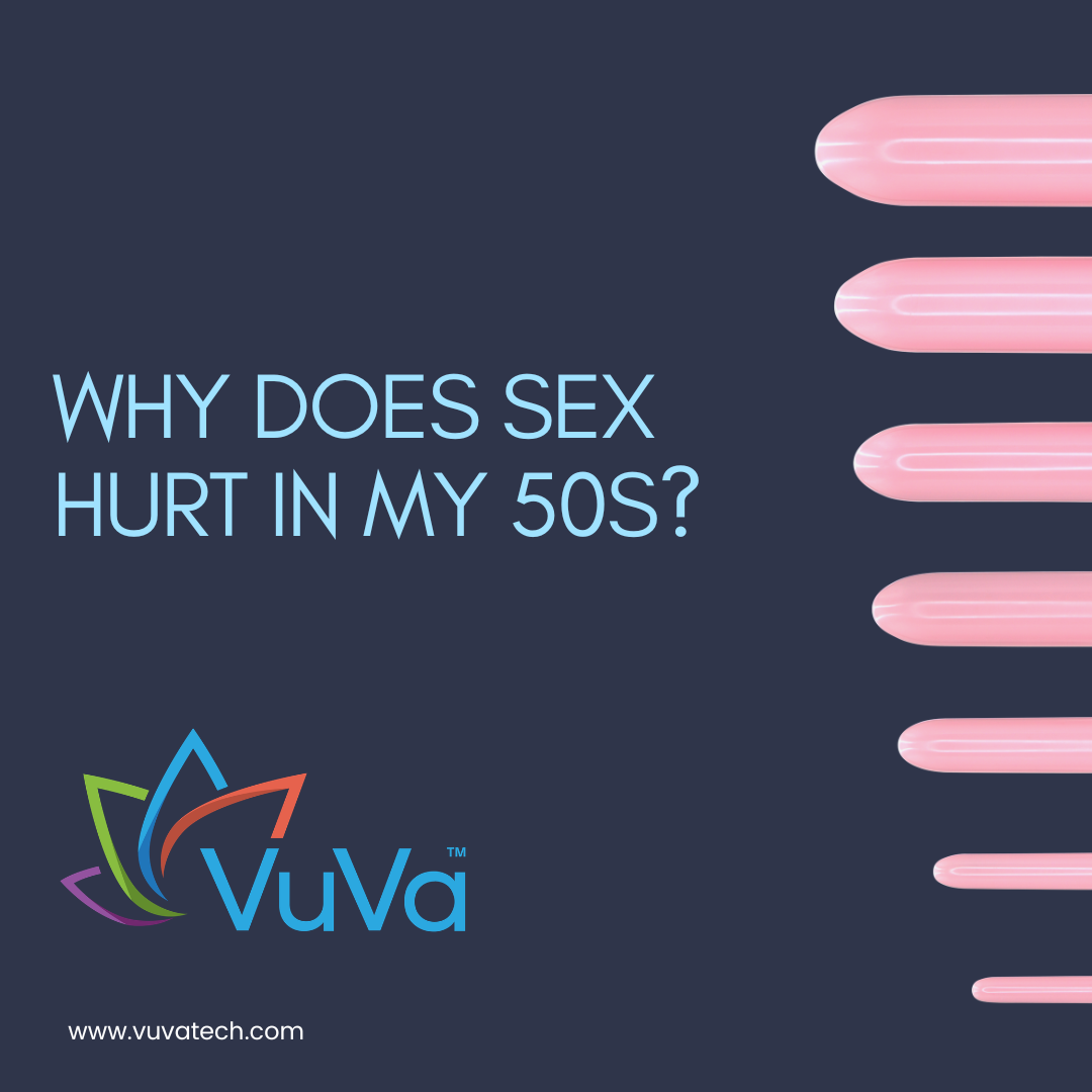 Why Does Sex Hurt in My 50s? A Complete Guide to Understanding—and Fixing—Painful Sex