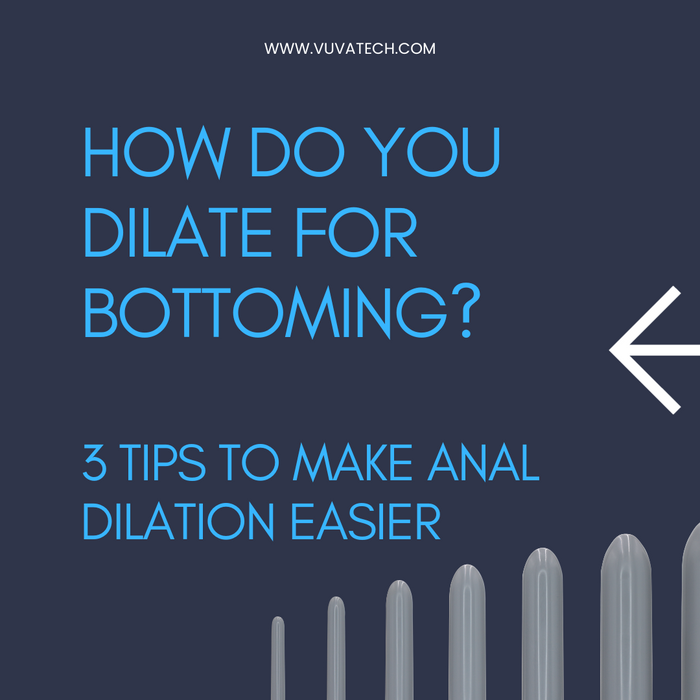 How do you Dilate for Bottoming? 3 Tips to Make Anal Dilation Easier ...