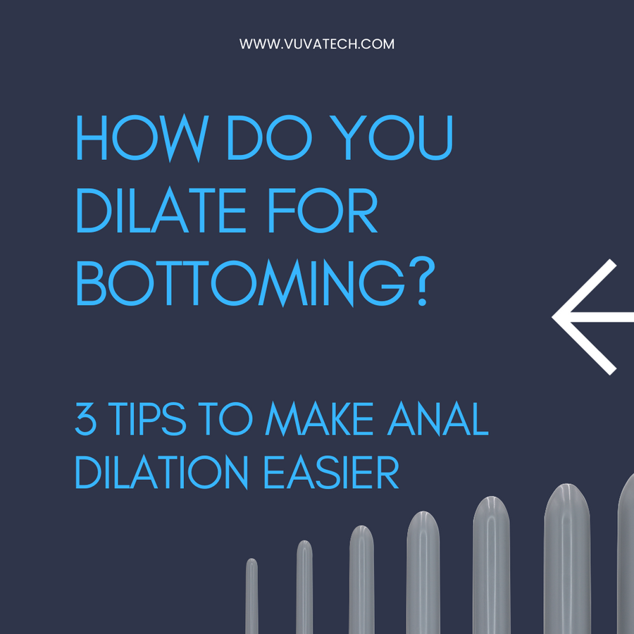 How do you Dilate for Bottoming? 3 Tips to Make Anal Dilation Easier ...