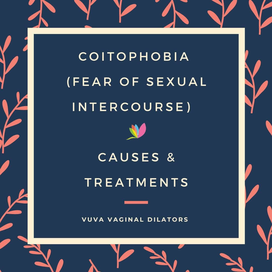 Coitophobia (Fear of Sexual Intercourse)  Causes & Treatments