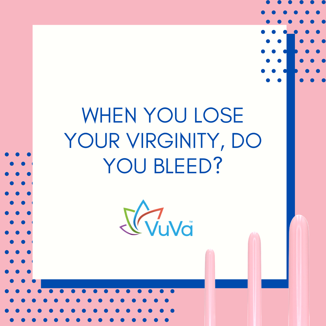 When You Lose Your Virginity, Do You Bleed?