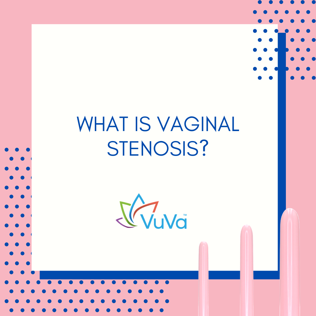What Is Vaginal Stenosis?