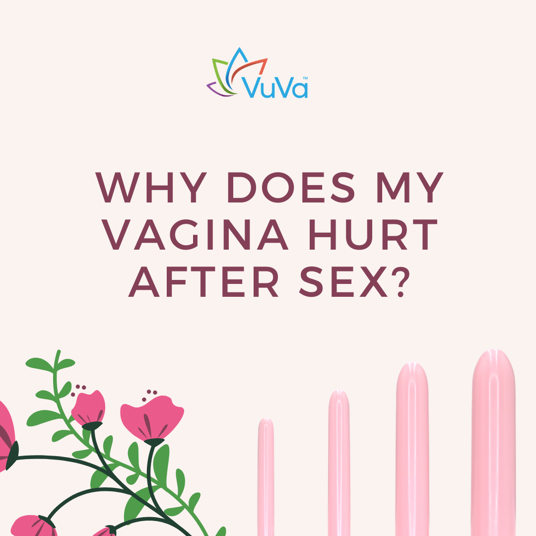 Why Does My Vagina Hurt After Sex?