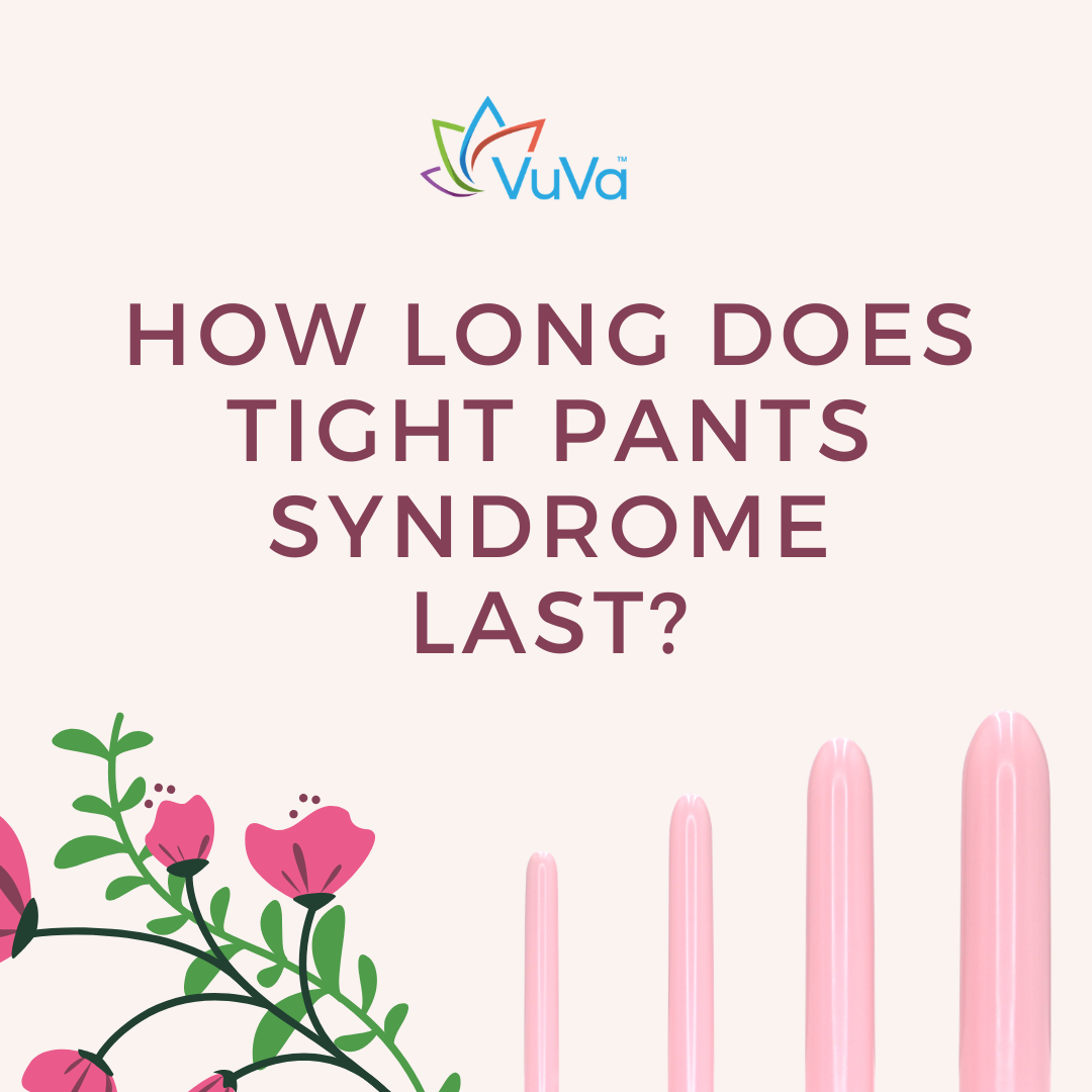 How Long Does Tight Pants Syndrome Last?