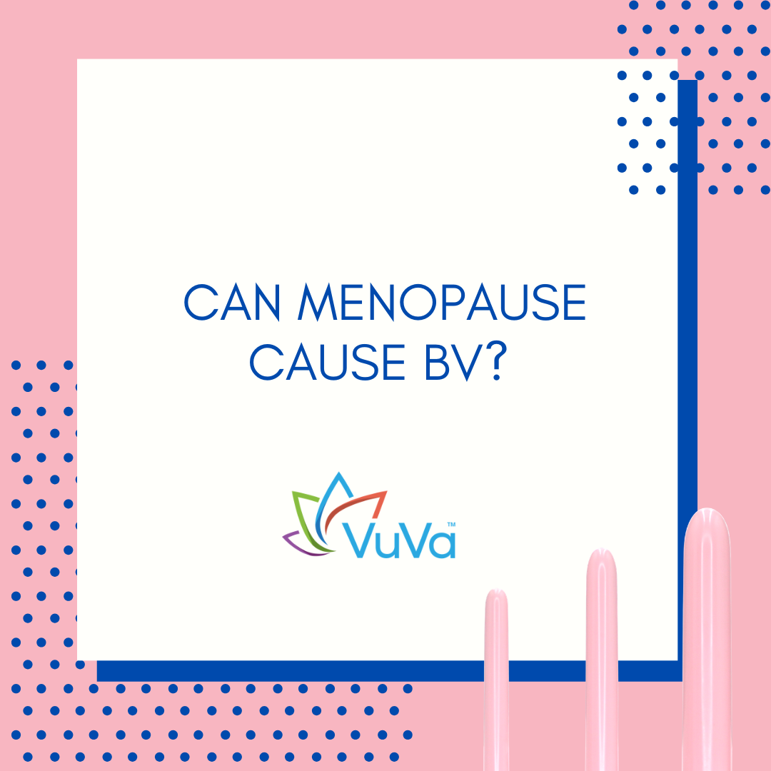 Can Menopause Cause BV?