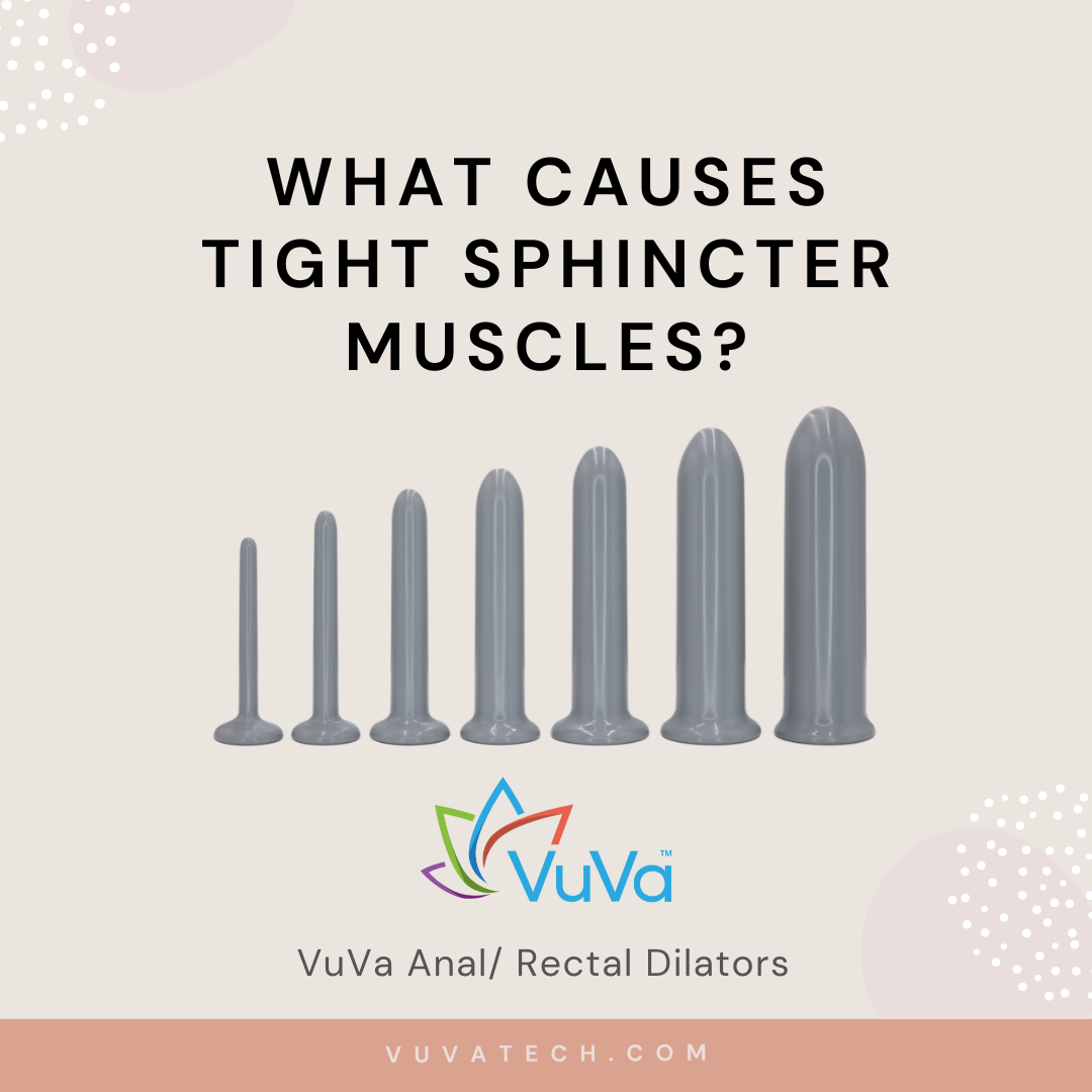What Causes Tight Sphincter Muscles?