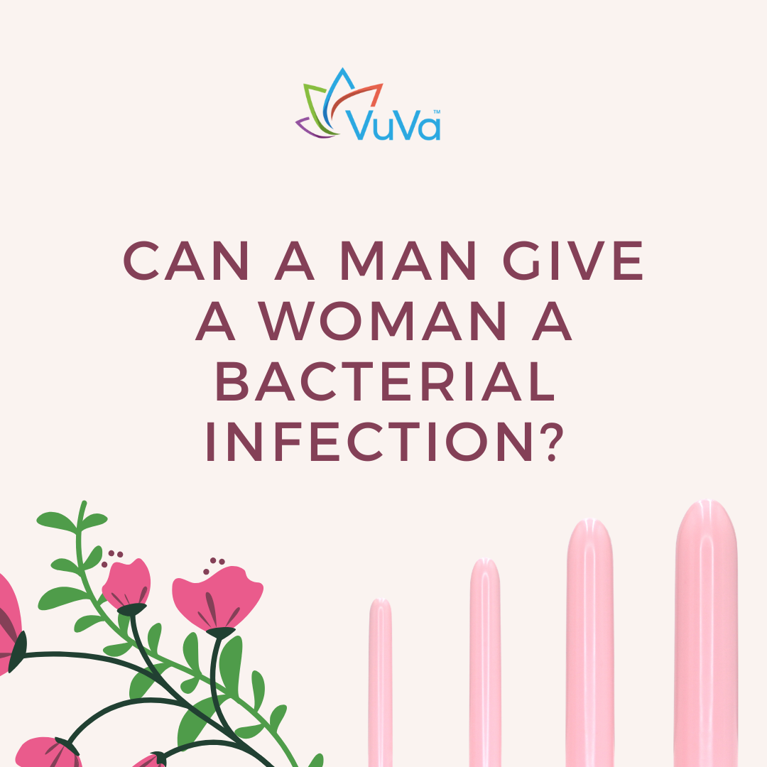 Can a Man Give a Woman a Bacterial Infection?
